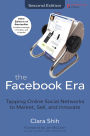 Facebook Era, The: Tapping Online Social Networks to Market, Sell, and Innovate