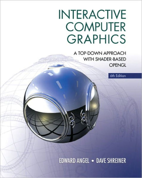 Interactive Computer Graphics: A Top-Down Approach with Shader-Based OpenGL / Edition 6