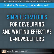 Title: Simple Strategies for Developing and Writing Effective E-Newsletters, Author: Natalie Canavor