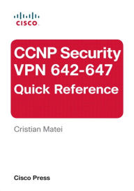 Title: CCNP Security VPN 642-647 Quick Reference, Author: Cristian Matei