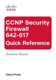 Title: CCNP Security Firewall 642-617 Quick Reference, Author: Andrew Mason