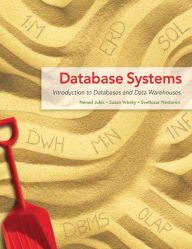 Database Systems - Introduction to Databases and Data Warehouses / Edition 1