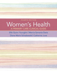 Title: Women's Health: A Primary Care Clinical Guide / Edition 4, Author: Ellis Youngkin PhD