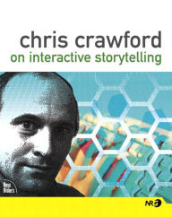 Title: Chris Crawford on Interactive Storytelling, Author: Chris Crawford