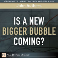 Title: Is a New Bigger Bubble Coming?, Author: John Authers