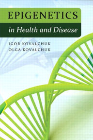 Title: Epigenetics in Health and Disease, Author: Igor Kovalchuk