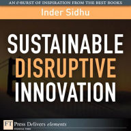 Title: Sustainable Disruptive Innovation, Author: Inder Sidhu