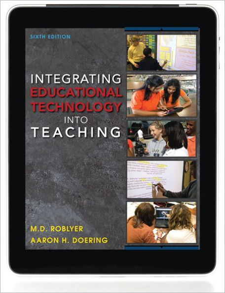 Integrating Educational Technology into Teaching / Edition 6