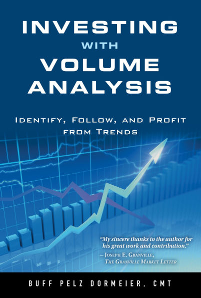 Investing with Volume Analysis: Identify, Follow, and Profit from Trends