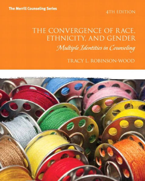 The Convergence of Race, Ethnicity, and Gender: Multiple Identities in Counseling / Edition 4