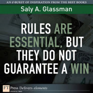 Title: Rules Are Essential, But They Do Not Guarantee a Win, Author: Saly Glassman