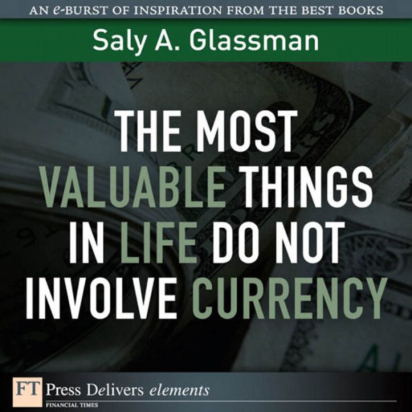 The Most Valuable Things in Life Do Not Involve Currency