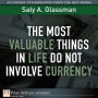 The Most Valuable Things in Life Do Not Involve Currency