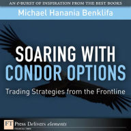 Title: Soaring with Iron Condor Options: Trading Strategies from the Frontline, Author: Michael Benklifa