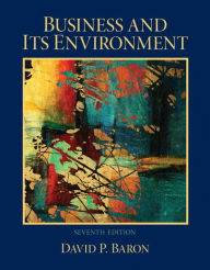 Title: Business and Its Environment / Edition 7, Author: David Baron