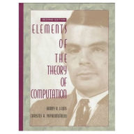 Title: Elements of the Theory of Computation / Edition 2, Author: Harry Lewis