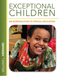 Title: Exceptional Children: An Introduction to Special Education / Edition 10, Author: William L. Heward