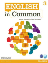 Title: English in Common 3 with ActiveBook and MyLab English / Edition 1, Author: Maria Saumell
