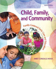 Child, Family, and Community: Family-Centered Early Care and Education / Edition 6