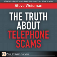 Title: The Truth About Telephone Scams, Author: Steve Weisman