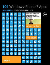 Title: 101 Windows Phone 7 Apps, Volume I: Developing Apps 1-50, Author: Adam Nathan