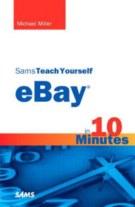 Title: Sams Teach Yourself eBay in 10 Minutes, Author: Michael Miller