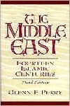 Title: The Middle East: Fourteen Islamic Centuries / Edition 3, Author: Glenn E. Perry