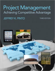 Title: Project Management: Achieving Competitive Advantage / Edition 3, Author: Jeffrey K. Pinto