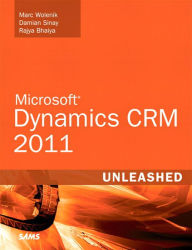 Title: Microsoft Dynamics CRM 2011 Unleashed, Author: Marc Wolenik