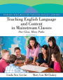 Teaching English Language and Content in Mainstream Classes: One Class, Many Paths / Edition 2
