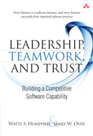 Title: Leadership, Teamwork, and Trust: Building a Competitive Software Capability, Author: Watts Humphrey