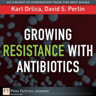 Title: Growing Resistance with Antibiotics, Author: Karl Drlica
