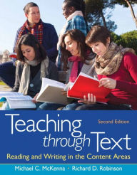 Title: Teaching through Text: Reading and Writing in the Content Areas / Edition 2, Author: Michael McKenna