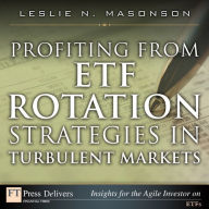 Title: Profiting from ETF Rotation Strategies in Turbulent Markets, Author: Leslie Masonson