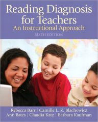 Title: Reading Diagnosis for Teachers: An Instructional Approach / Edition 6, Author: Rebecca Barr