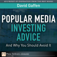 Title: Popular Media Investing Advice--and Why You Should Avoid It, Author: David Gaffen