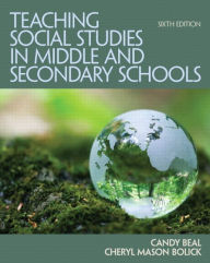 Title: Teaching Social Studies in Middle and Secondary Schools / Edition 6, Author: Candy Beal