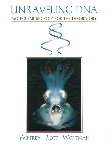 Unraveling DNA: Molecular Biology for the Laboratory / Edition 1