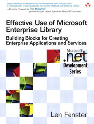 Title: Effective Use of Microsoft Enterprise Library: Building Blocks for Creating Enterprise Applications and Services, Author: Len Fenster