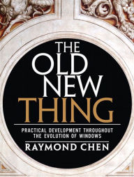 Title: The: Practical Development Throughout the Evolution of Windows Old New Thing, Author: Raymond Chen