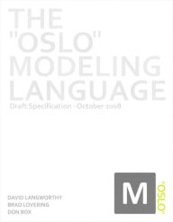 Title: Oslo Modeling Language, The: Draft Specification - October 2008, Author: Don Box