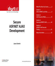 Title: Secure ASP.NET AJAX Development (Digital Short Cut), Author: Jason Schmitt