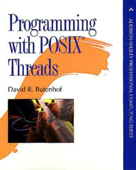 Title: Programming with POSIX Threads, Author: David R. Butenhof