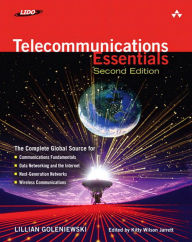 Title: Telecommunications Essentials, Second Edition: The Complete Global Source, Author: Lillian Goleniewski