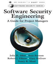 Title: Software Security Engineering: A Guide for Project Managers, Author: Nancy Mead