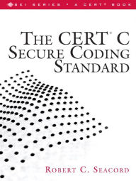 Title: The CERT C Secure Coding Standard, Author: Robert Seacord