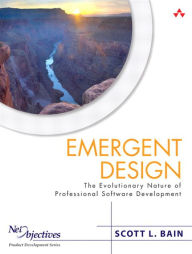 Title: Emergent Design: The Evolutionary Nature of Professional Software Development, Author: Scott Bain