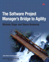 Title: The Software Project Manager's Bridge to Agility, Author: Michele Sliger