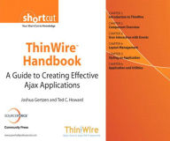 Title: ThinWire Handbook: A Guide to Creating Effective Ajax Applications (Digital Short Cut), Author: Joshua Gertzen