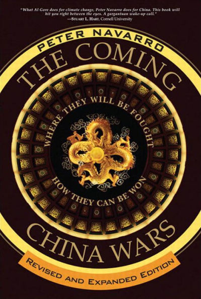 Coming China Wars, The: Where They Will Be Fought and How They Can Be Won, Revised and Expanded Edition